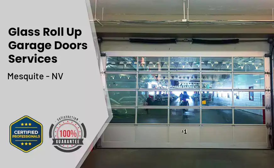 Glass Roll Up Garage Door Mesquite - NV 